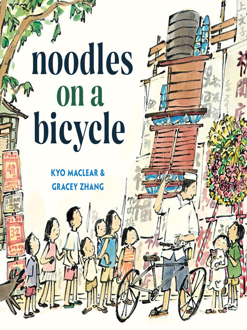 Title details for Noodles on a Bicycle by Kyo Maclear - Available